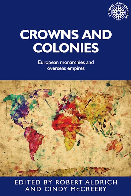 Book cover image for Crowns and colonies ISBN: 9781526156020