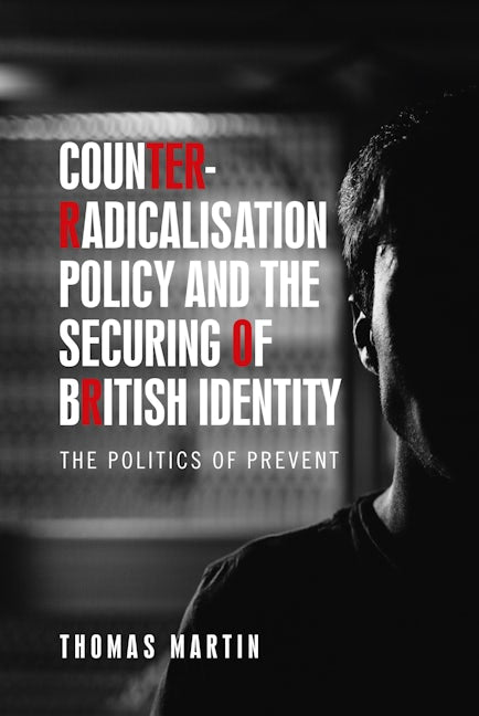 Book cover image for Counter-radicalisation policy and the securing of British identity ISBN: 9781526156112