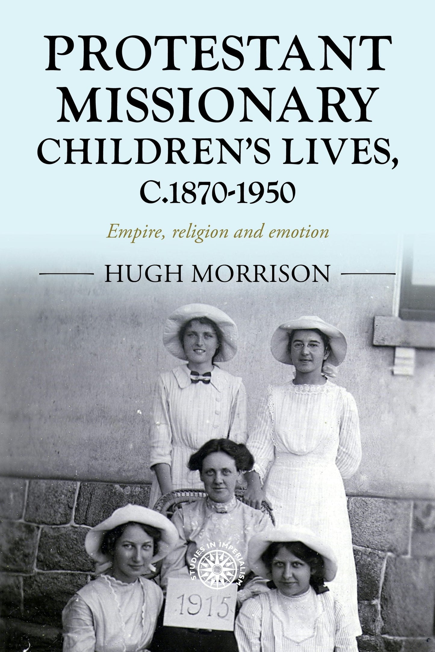 Book cover image for Protestant missionary children's lives, c.1870-1950 ISBN: 9781526156785