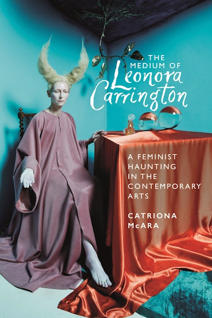 Book cover image for The medium of Leonora Carrington ISBN: 9781526161239