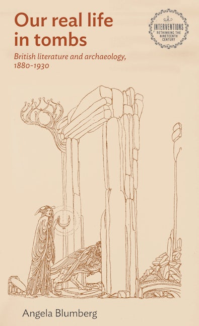 Book cover image for British literature and archaeology, 1880–1930 ISBN: 9781526161475