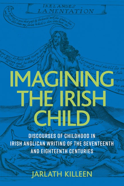 Book cover image for Imagining the Irish child ISBN: 9781526161970