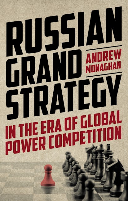 Book cover image for Russian Grand Strategy in the era of global power competition ISBN: 9781526164612