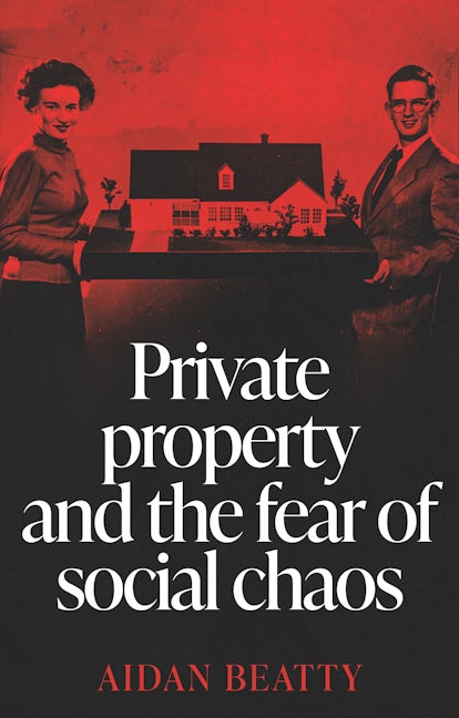 Book cover image for Private property and the fear of social chaos ISBN: 9781526165701
