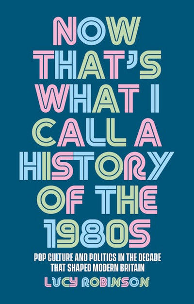 Now that's what I call a history of the 1980s