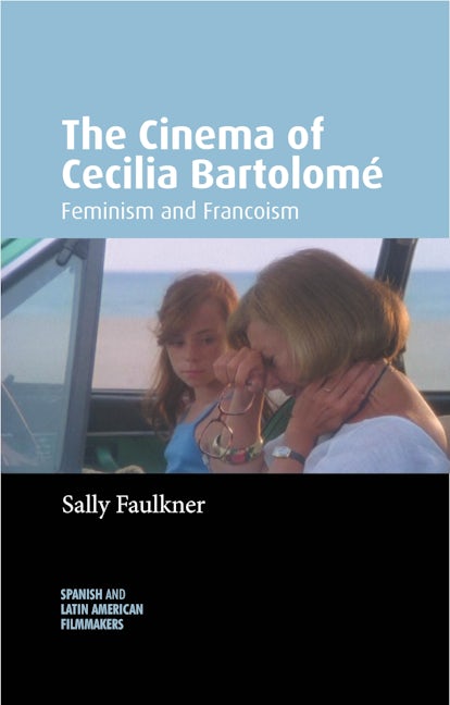 The Cinema of Cecilia Bartolomé