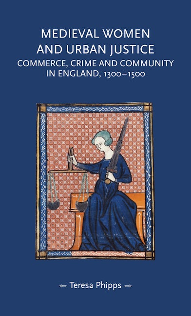 Book cover image for Medieval women and urban justice ISBN: 9781526171795