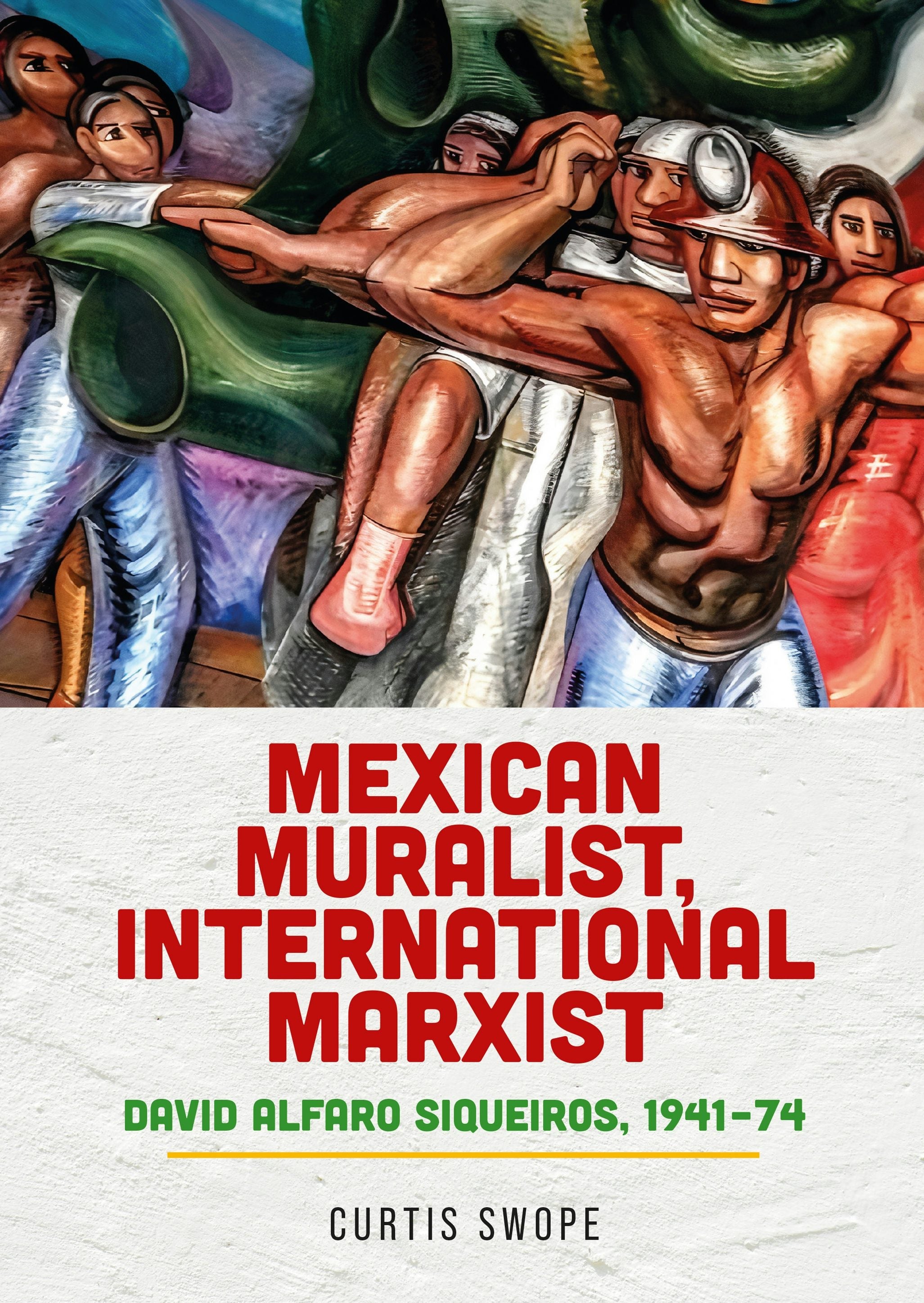 Book cover image for Mexican muralist, international Marxist ISBN: 9781526172655
