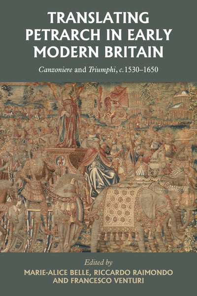 Cover image for Translating Petrarch in early modern Britain, isbn: 9781526173034