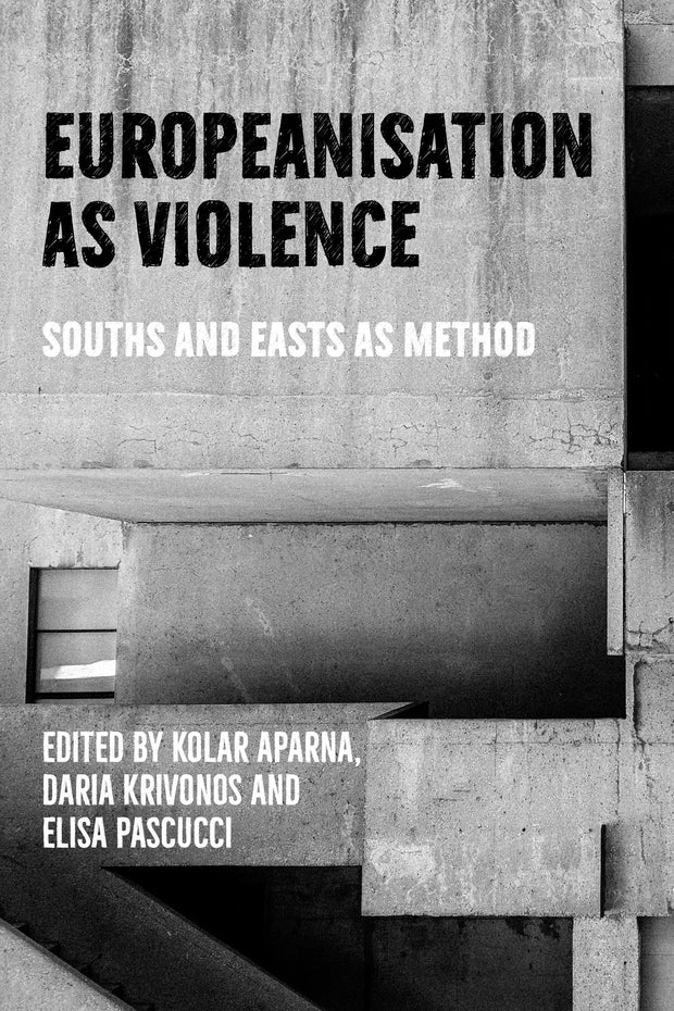 Cover image for Europeanisation as violence, isbn: 9781526174727