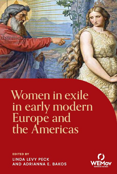 Women in exile in early modern Europe and the Americas