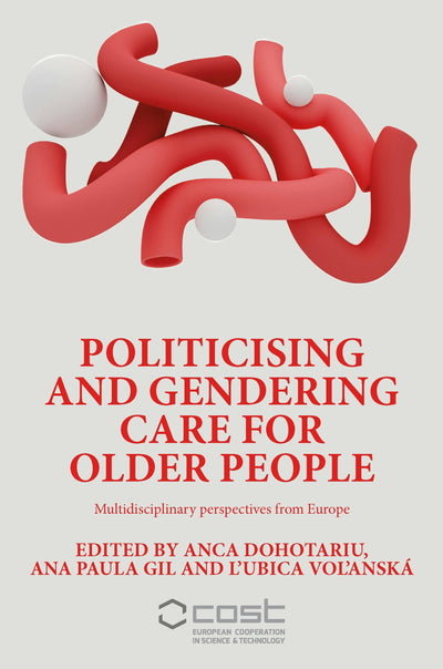Cover image for Politicising and gendering care for older people, isbn: 9781526175991