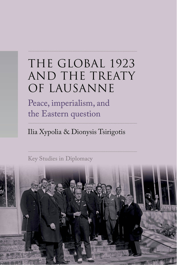 Cover image for The Global 1923 and the Treaty of Lausanne, isbn: 9781526176103