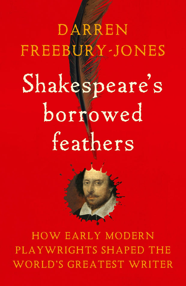 Cover image for Shakespeare's borrowed feathers, isbn: 9781526177346