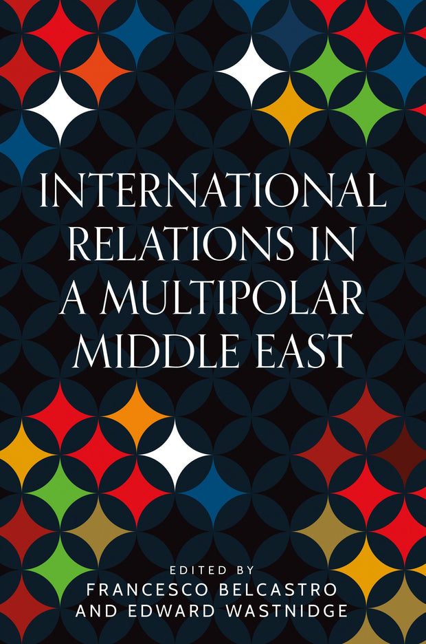 Cover image for International Relations in a multipolar Middle East, isbn: 9781526180285
