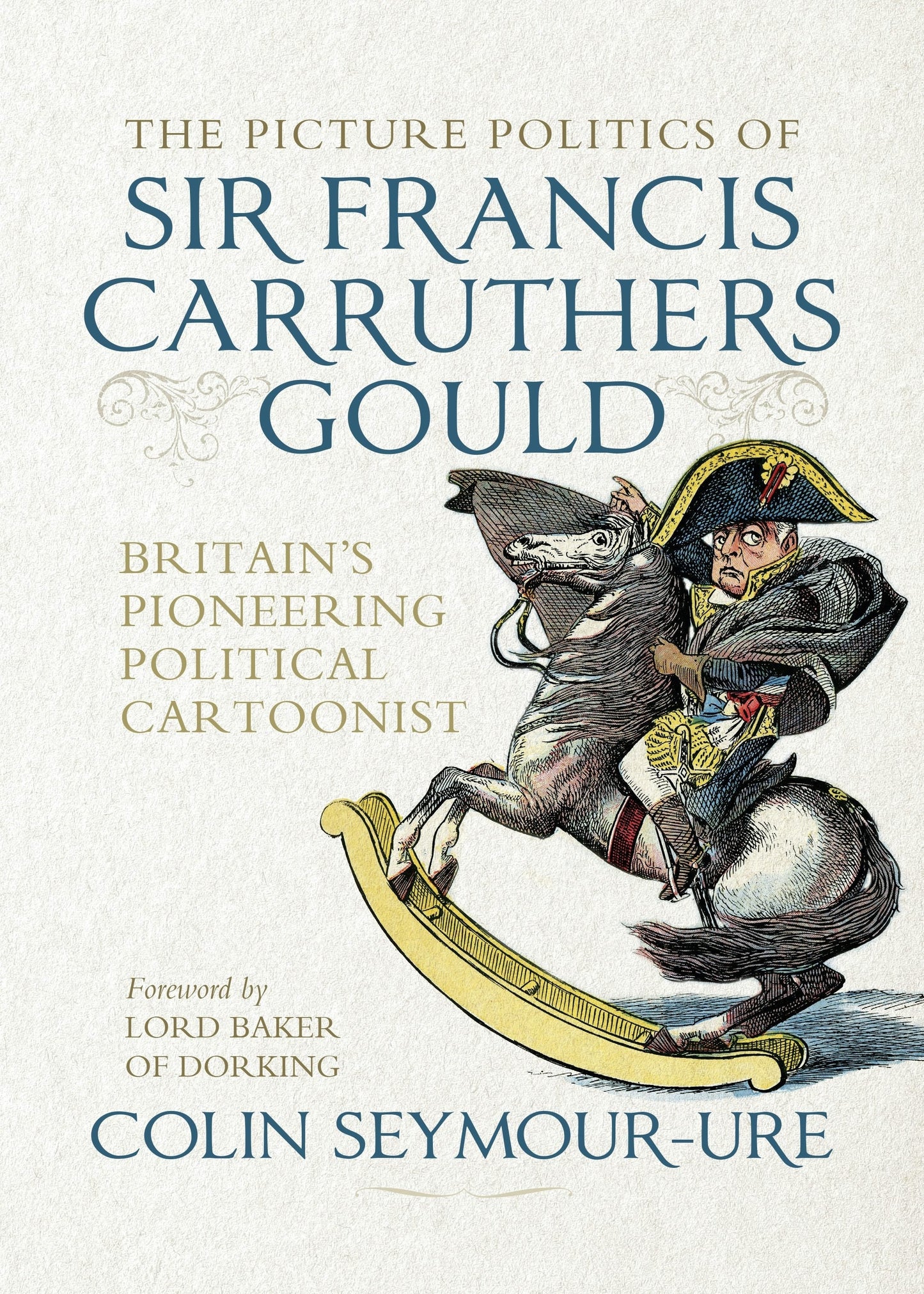 Cover image for The picture politics of Sir Francis Carruthers Gould ISBN 9781526198174