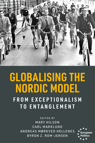 Cover image for Globalising the Nordic Model, isbn: 9781526184283