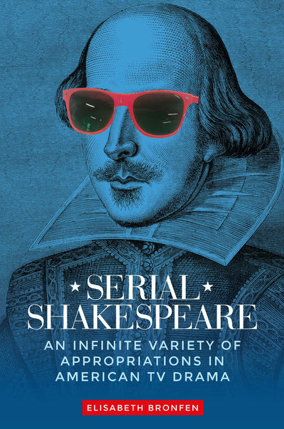 Cover image for Serial Shakespeare, isbn: 9781526186171