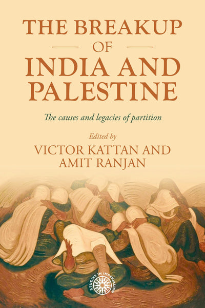 Cover image for The breakup of India and Palestine, isbn: 9781526191106