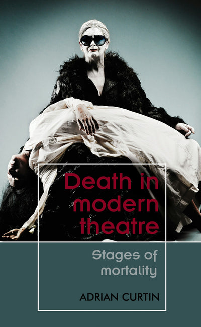 Cover image for Death in modern theatre, isbn: 9781526191236