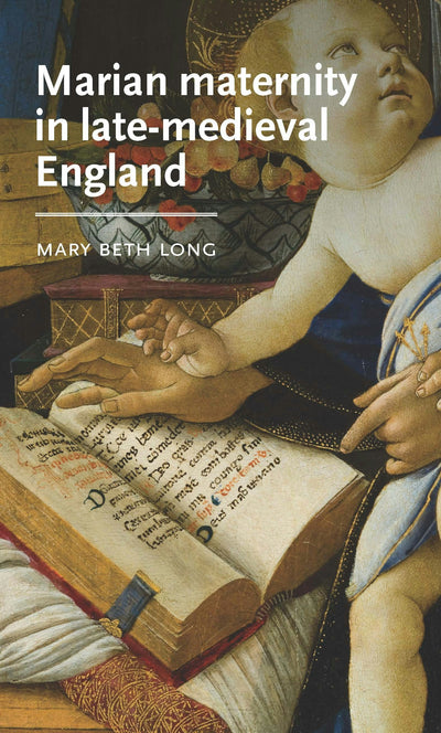 Cover image for Marian maternity in late-medieval England, isbn: 9781526191601
