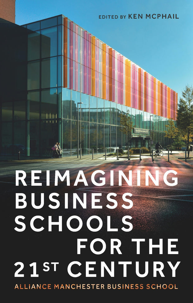 Cover image for Reimagining business schools for the 21st century, isbn: 9781526193391