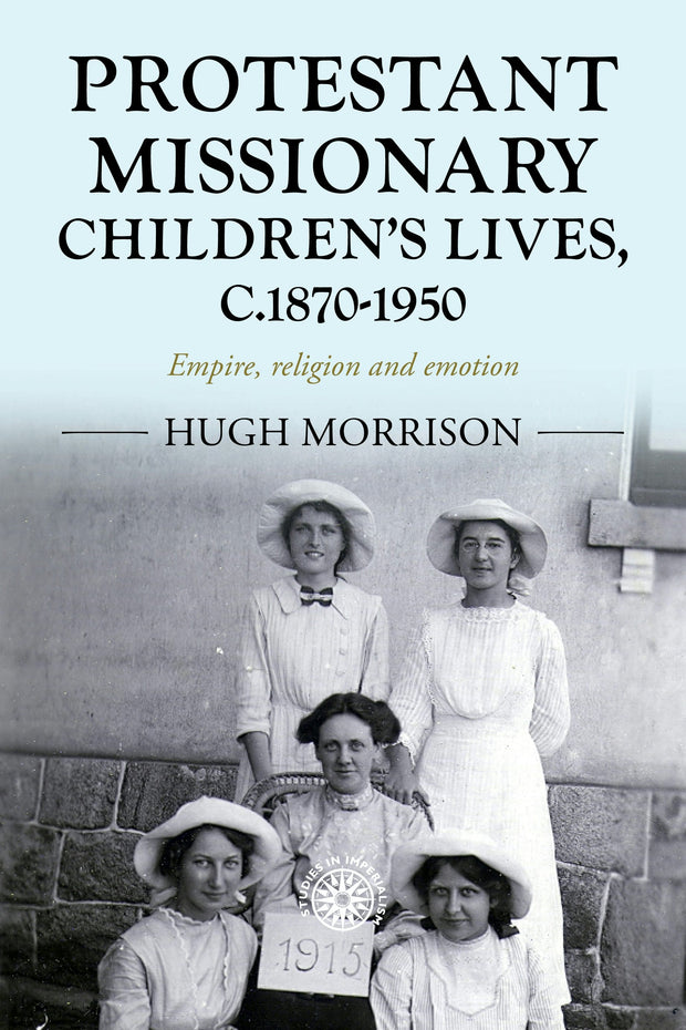 Cover image for Protestant missionary children's lives, c.1870-1950, isbn: 9781526194848