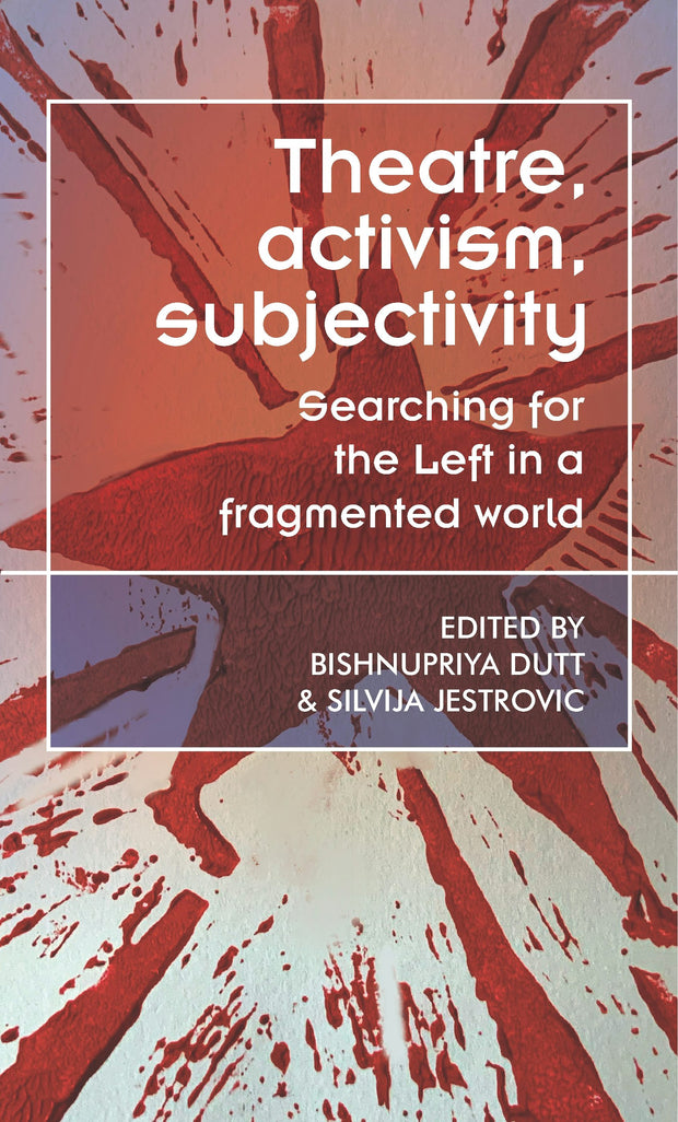 Cover image for Theatre, activism, subjectivity, isbn: 9781526195500