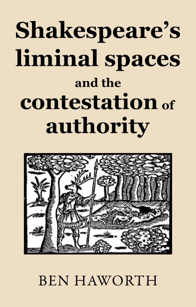 Cover image for Shakespeare's liminal spaces, isbn: 9781526195531
