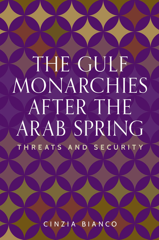 Cover image for The Gulf monarchies after the Arab Spring, isbn: 9781526195562