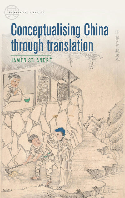 Cover image for Conceptualising China through translation, isbn: 9781526195739