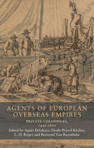Cover image for Agents of European overseas empires, isbn: 9781526195791
