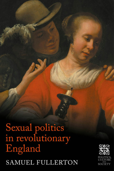 Cover image for Sexual politics in revolutionary England, isbn: 9781526195869