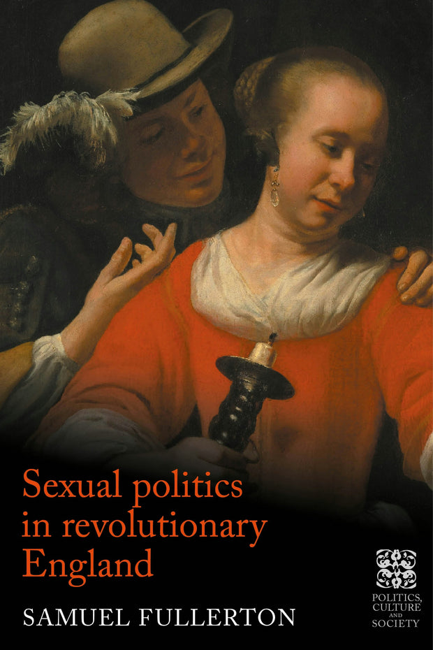 Cover image for Sexual politics in revolutionary England, isbn: 9781526195869