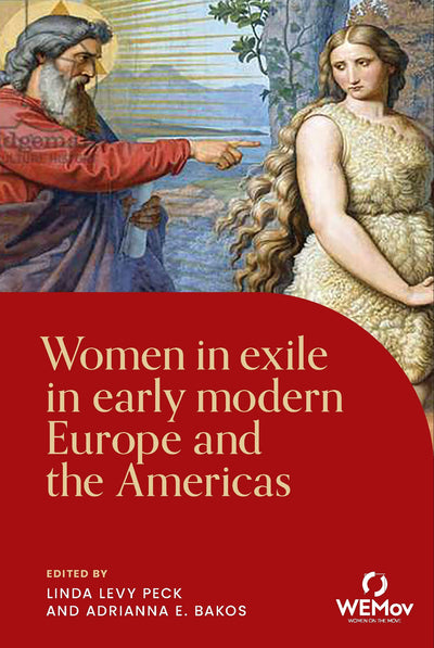 Cover image for Women in exile in early modern Europe and the Americas, isbn: 9781526197931