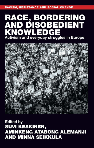 Cover image for Race, bordering and disobedient knowledge, isbn: 9781526198112