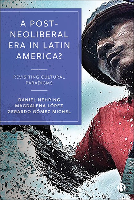 Book cover image for A Post-Neoliberal Era in Latin America? ISBN: 9781529200997