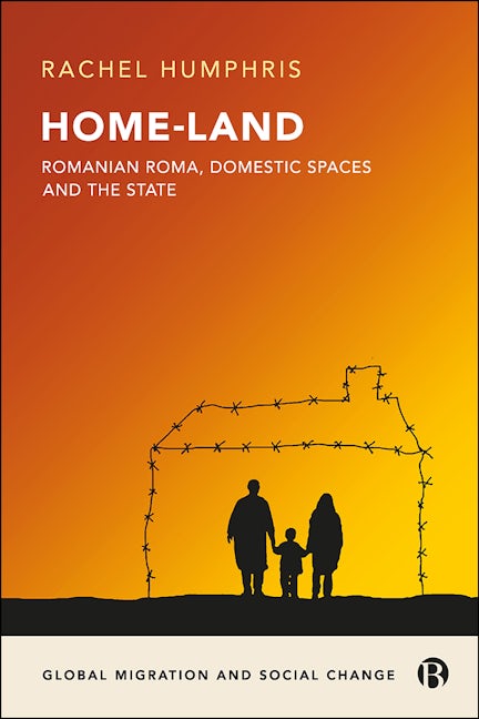 Book cover image for Home-Land: Romanian Roma, Domestic Spaces and the State ISBN: 9781529201925