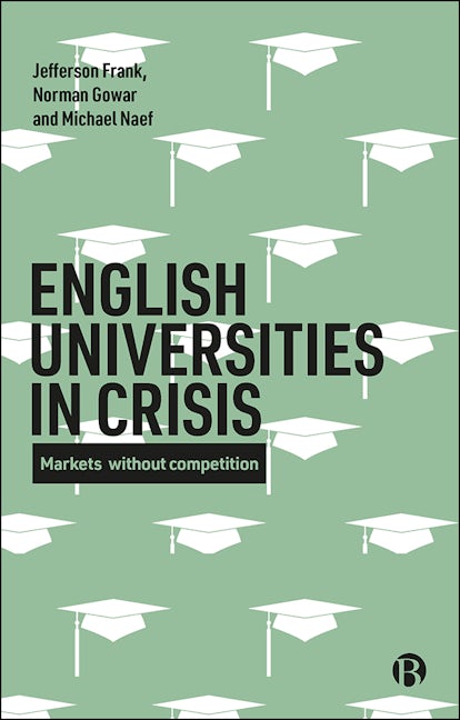 Book cover image for English Universities in Crisis ISBN: 9781529202250