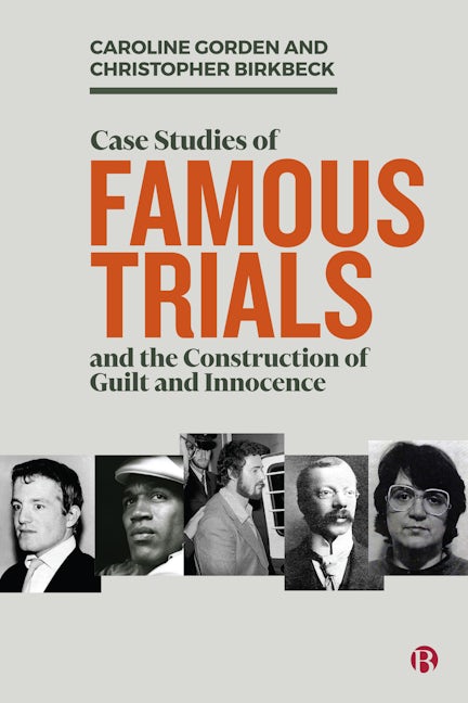 Book cover image for Case Studies of Famous Trials and the Construction of Guilt and Innocence ISBN: 9781529203677