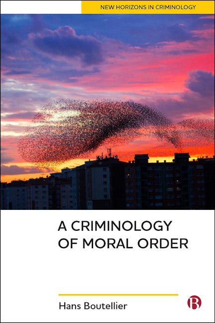 Book cover image for A Criminology of Moral Order ISBN: 9781529203752