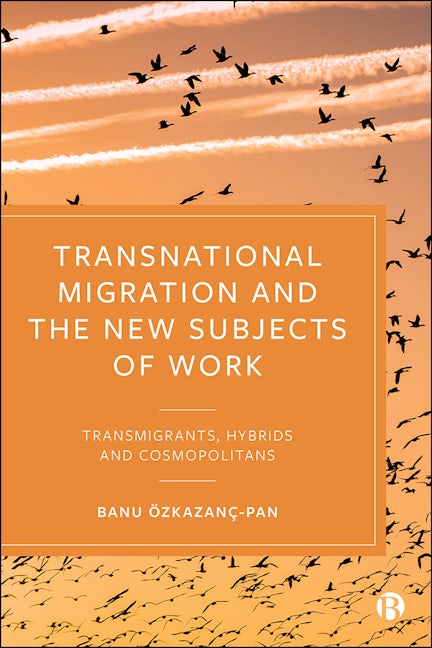 Book cover image for Transnational Migration and the New Subjects of Work ISBN: 9781529204544