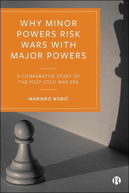 Book cover image for Why Minor Powers Risk Wars with Major Powers ISBN: 9781529205206