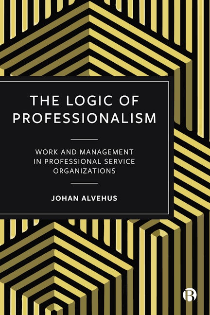 Book cover image for The Logic of Professionalism ISBN: 9781529206067