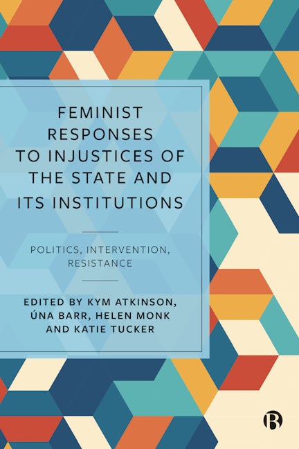 Book cover image for Feminist Responses to Injustices of the State and its Institutions ISBN: 9781529207293