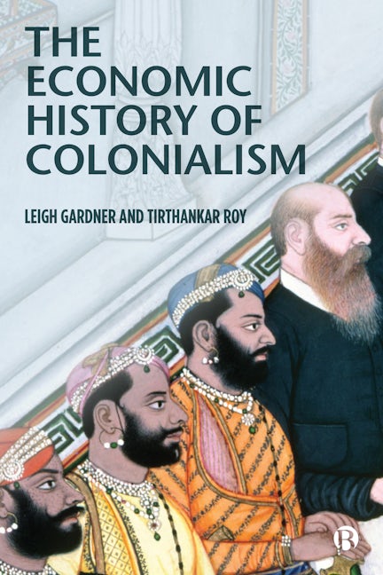 Book cover image for The Economic History of Colonialism ISBN: 9781529207637