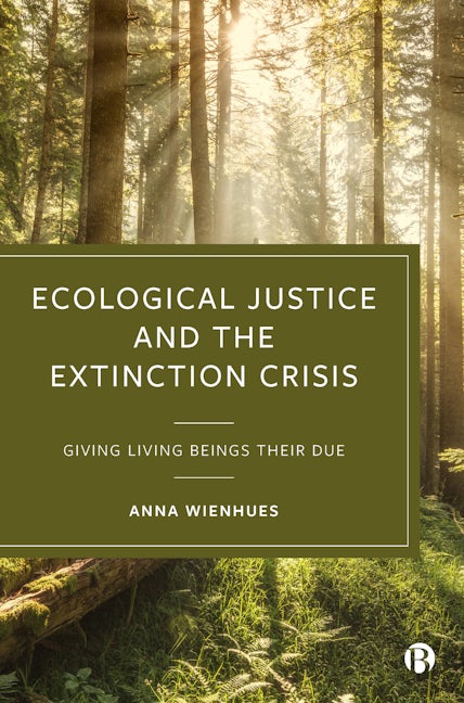 Book cover image for Ecological Justice and the Extinction Crisis ISBN: 9781529208511