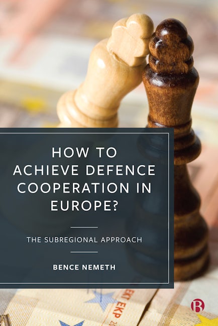 Book cover image for How to Achieve Defence Cooperation in Europe? ISBN: 9781529209433