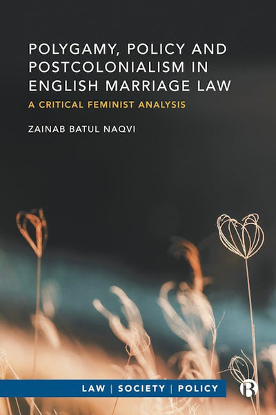 Polygamy, Policy and Postcolonialism in English Marriage Law