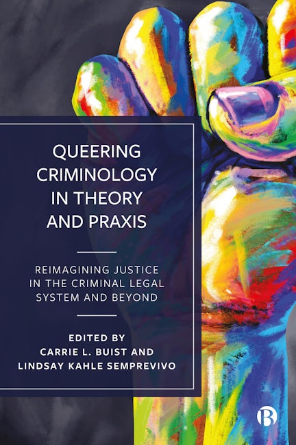 Book cover image for Queering Criminology in Theory and Praxis ISBN: 9781529210705